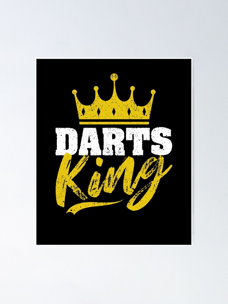 "Darts King Dart Crown player Fan Champion" Poster for Sale by Yanyo