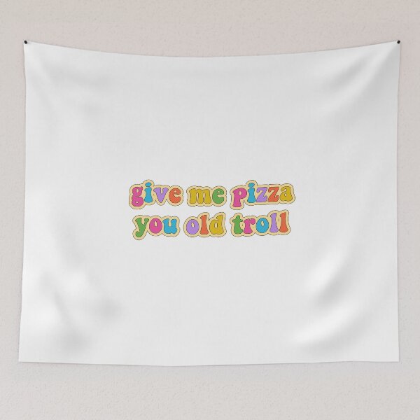 Item preview, Give me pizza you old troll designed and sold by cooolvibe.
