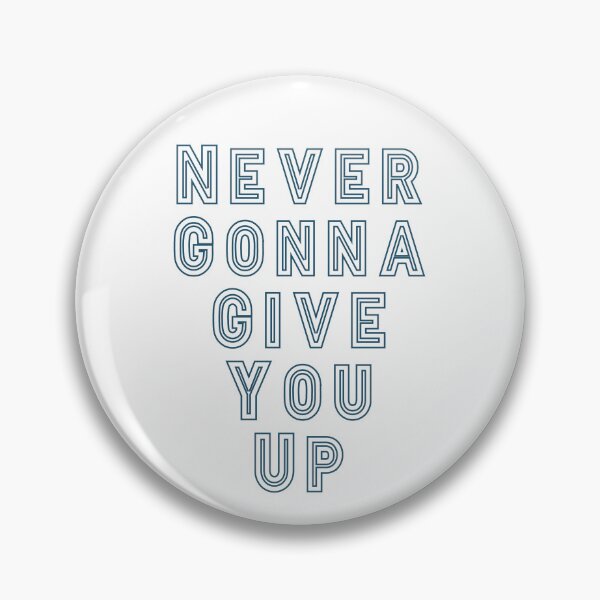 Item preview, Never Gonna Give You Up Text designed and sold by KMGraphics99.