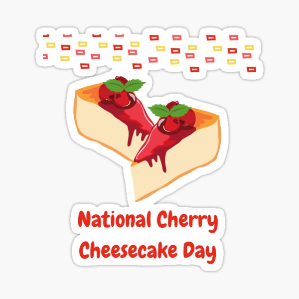 "National cherry cheesecake day funny cheesecake design" Sticker for