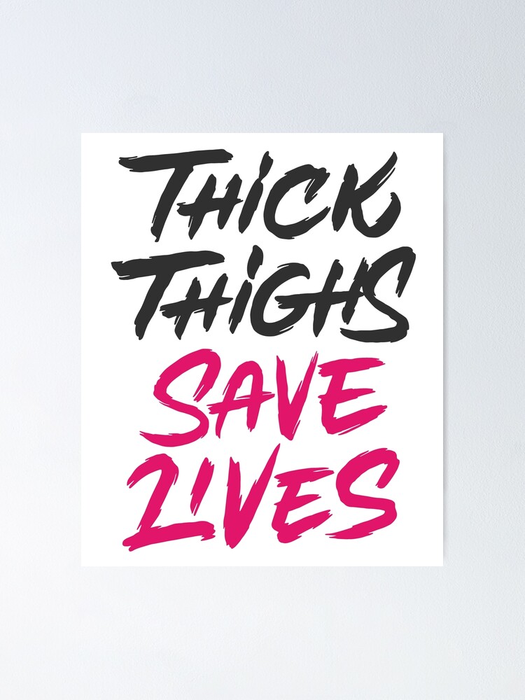 Thick Thighs Save Lives. No, Really!