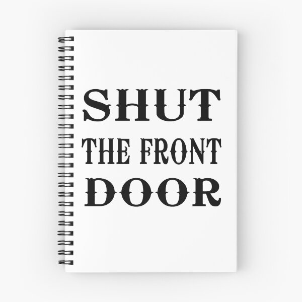 Item preview, Shut The Front Door designed and sold by aprilsims.