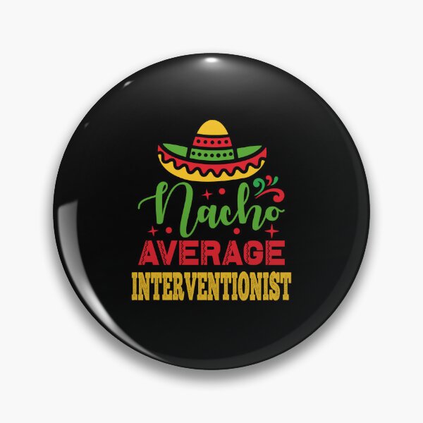 Item preview, Nacho Average Interventionist Cinco De Mayo Mexican  designed and sold by Theparticular.