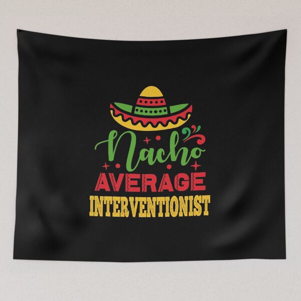 Item preview, Nacho Average Interventionist Cinco De Mayo Mexican  designed and sold by Theparticular.