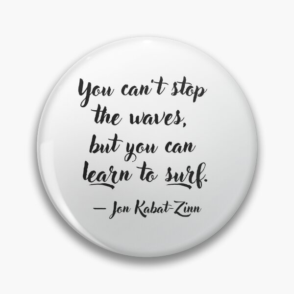 Item preview, You can't stop the waves, but you can learn to surf. designed and sold by EnlightParis.