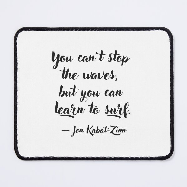 Item preview, You can't stop the waves, but you can learn to surf. designed and sold by EnlightParis.