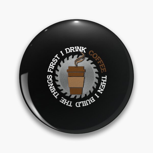 Item preview, I Drink Coffee & Build Things Woodworker Carpenter designed and sold by fostebris.