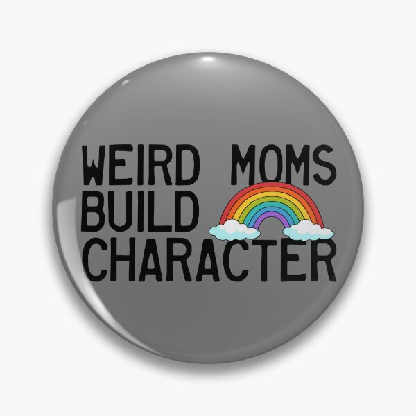 Artikelvorschau, Weird Moms Build Character Funny Mother's Day Gear entworfen und verkauft von DynamicDesign.