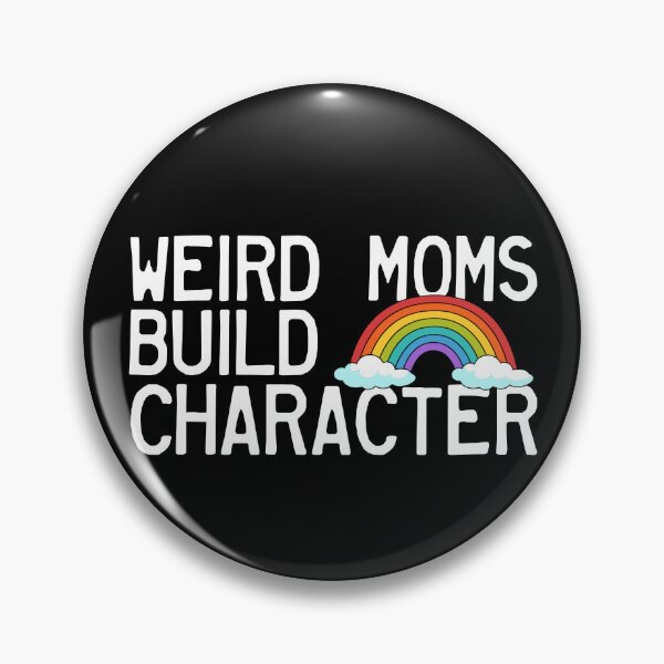 Artikelvorschau, Weird Moms Build Character Funny Mother's Day Gear entworfen und verkauft von DynamicDesign.
