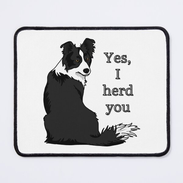 Item preview, Yes I Herd You Border Collie designed and sold by TeeWort.