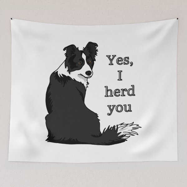 Item preview, Yes I Herd You Border Collie designed and sold by TeeWort.