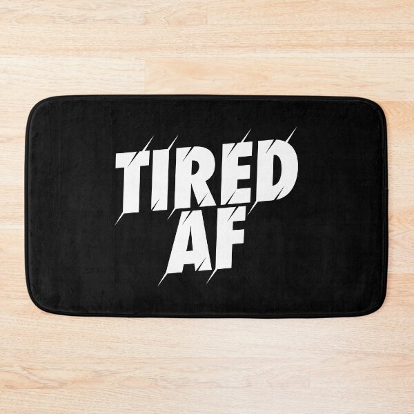 Item preview, Tired AF designed and sold by PaulSDesign.