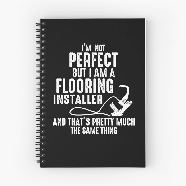 Item preview, Floor Installers I'm not Perfect but a Flooring Installer designed and sold by fostebris.