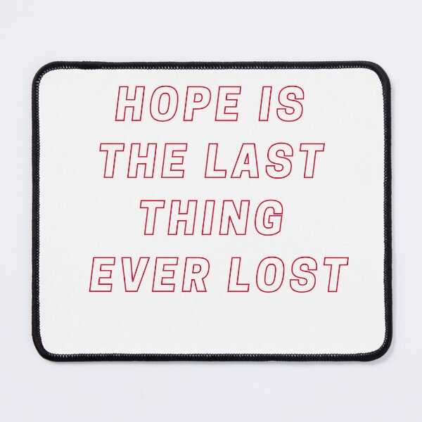 Item preview, hope is the last thing ever lost collection designed and sold by shaafie1.