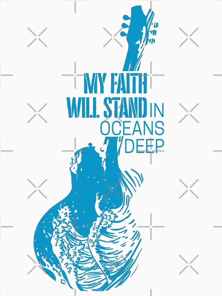 In Oceans Deep My Faith Will Stand Christian Bible T-Shirt