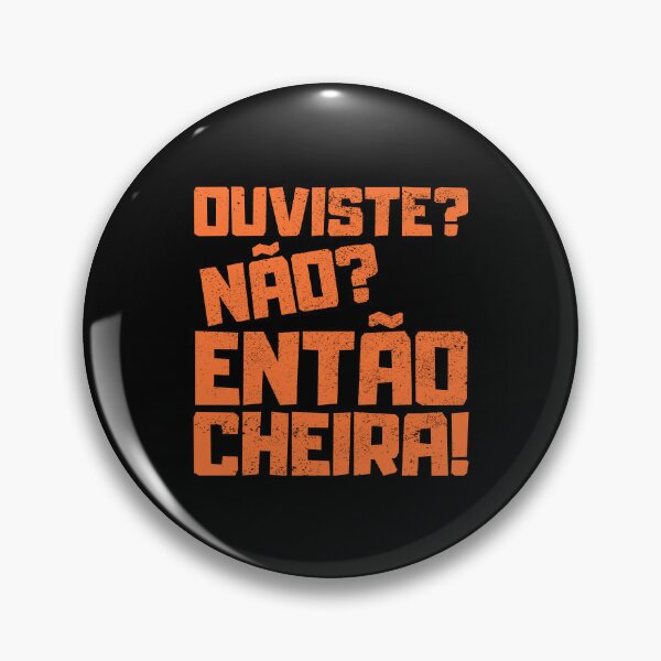Item preview, Ouviste Nao Entao Cheira, humor portugués designed and sold by FNStuff.