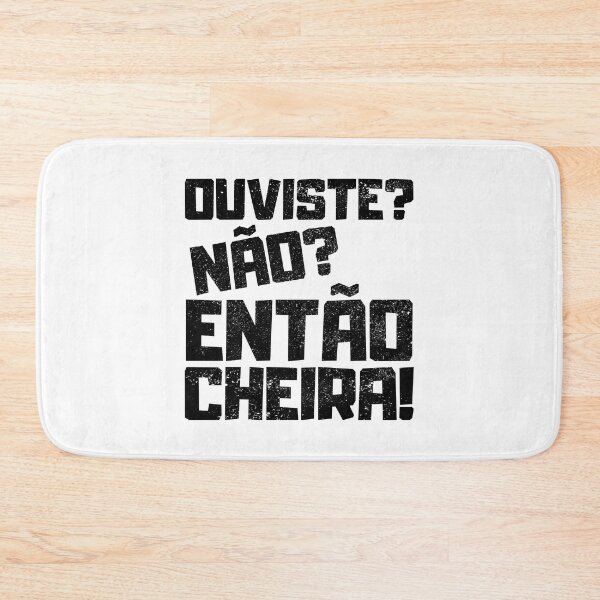 Item preview, Ouviste Nao Entao Cheira, Portuguese Humor designed and sold by FNStuff.
