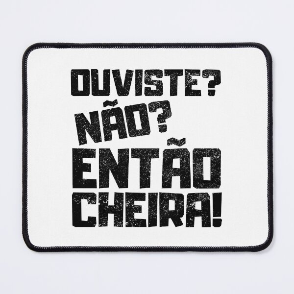 Item preview, Ouviste Nao Entao Cheira, Portuguese Humor designed and sold by FNStuff.