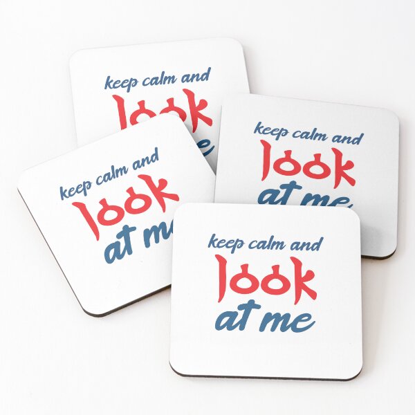 Item preview, Keep Calm And Look At Me designed and sold by buycraft.