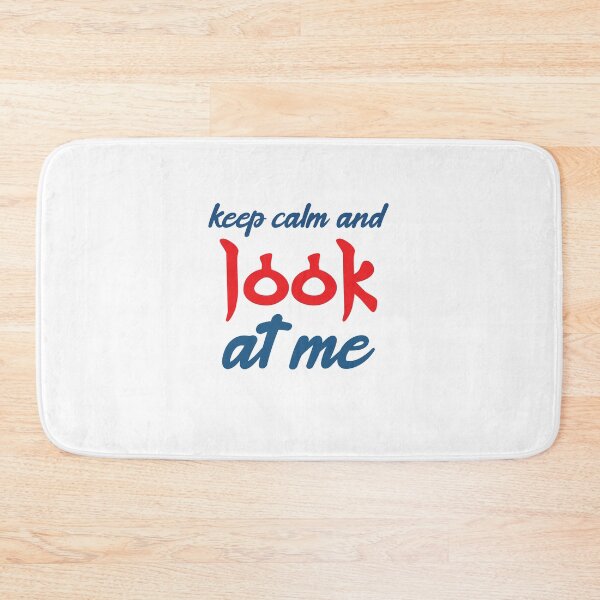 Item preview, Keep Calm And Look At Me designed and sold by buycraft.