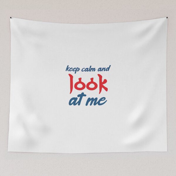 Item preview, Keep Calm And Look At Me designed and sold by buycraft.