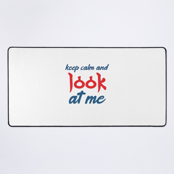 Item preview, Keep Calm And Look At Me designed and sold by buycraft.