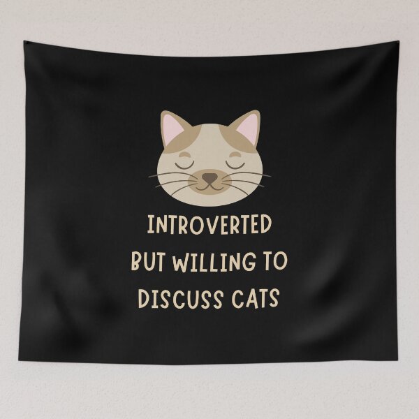Item preview, Introverted But Willing To Discuss Cats designed and sold by yoshra.