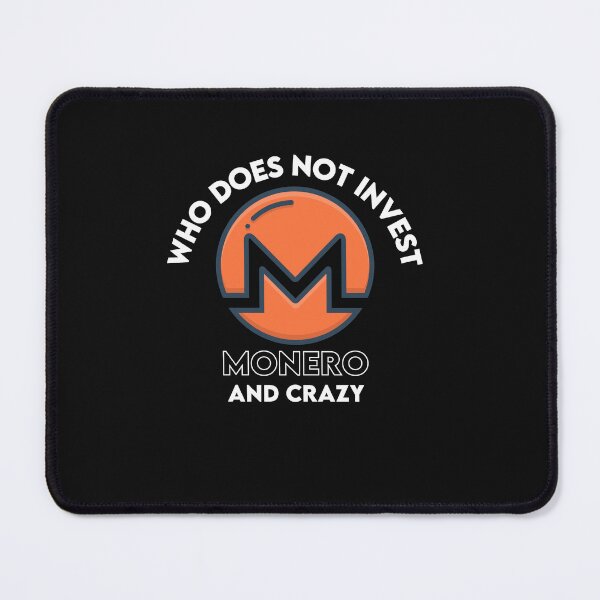 Item preview, Who Does Not Invest Monero And Crazy designed and sold by WaguinhoTex.