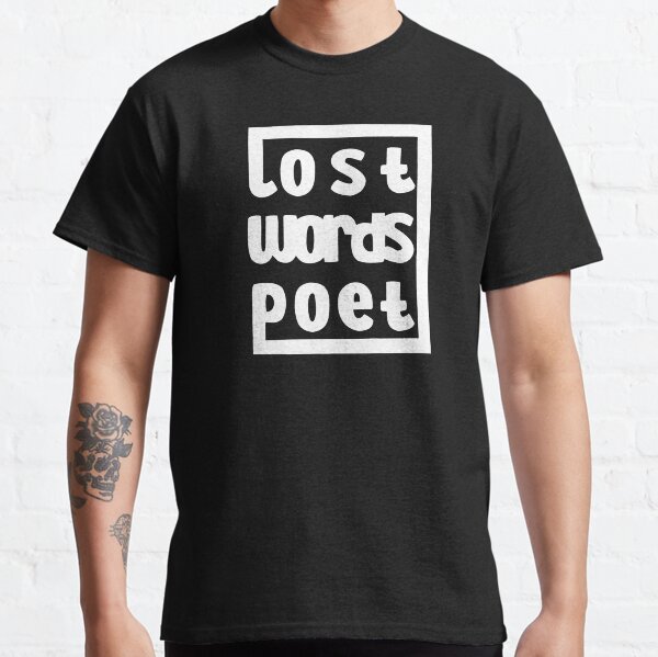 lostwordspoet Classic T-Shirt
