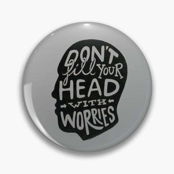 Item preview, Don't fill your head with worries designed and sold by OutfitCustoms1.