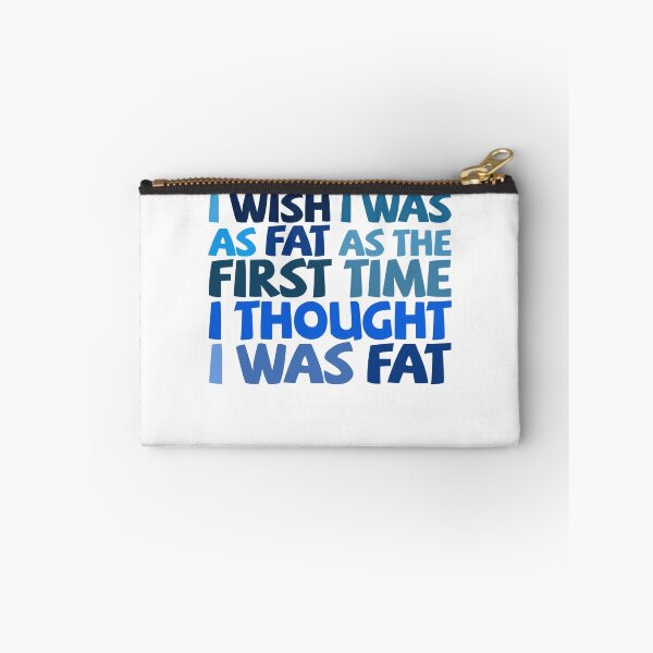 Item preview, I wish I was as fat as the first time I thought I was fat designed and sold by digerati.