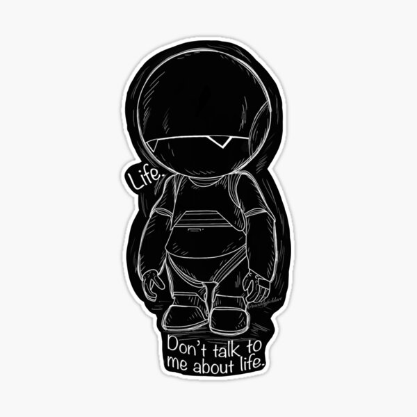 HHGTTG Marvin - Don't Talk To Me About Life Sticker for Sale by