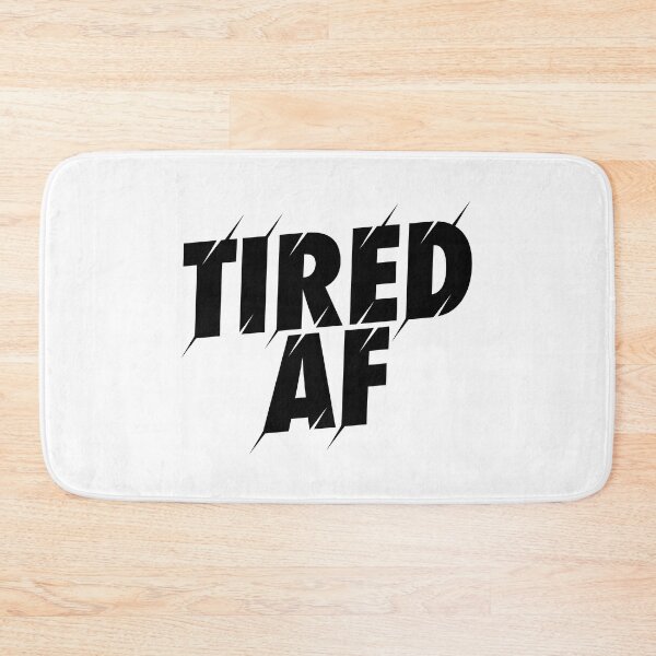 Item preview, Tired AF designed and sold by PaulSDesign.