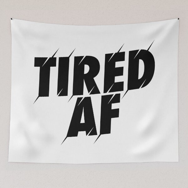 Item preview, Tired AF designed and sold by PaulSDesign.