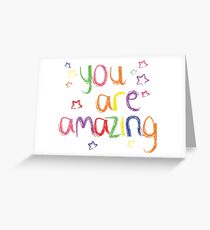 You are Amazing Greeting Card