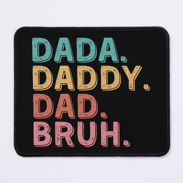 Item preview, Dada Daddy Dad Bruh I Went From Dada to Daddy to Dad to Bruh Funny Father's Day Gift Fathers Day Gift 2022  designed and sold by EyanShop.