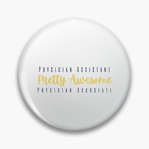 Item preview,  Physician Assistant, Physician Associate, Pretty Awesome! designed and sold by mksp1125.