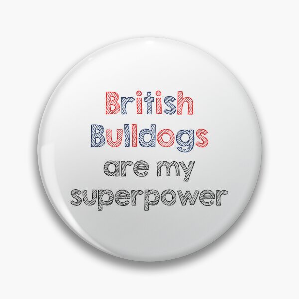 Item preview, British bulldogs are my superpower designed and sold by Alltooclose.