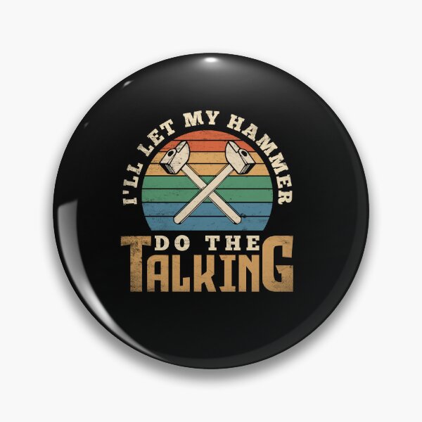 Item preview, Metalsmith Blacksmithing Forging Let My Hammer Do The Talking designed and sold by ShopTheStyle.