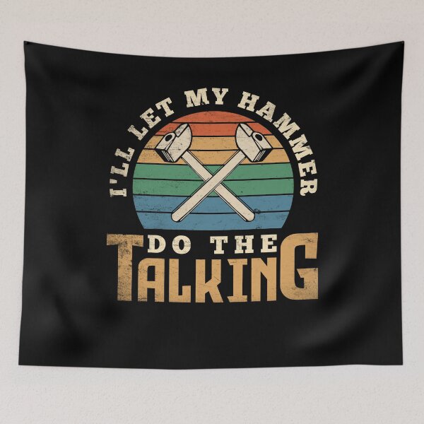 Item preview, Metalsmith Blacksmithing Forging Let My Hammer Do The Talking designed and sold by ShopTheStyle.