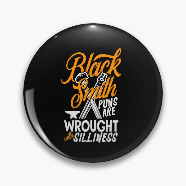 Item preview, Metalsmith Forging Blacksmithing Puns Are Wrought Silliness Pun designed and sold by ShopTheStyle.