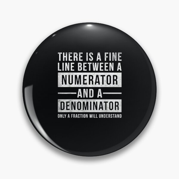 Item preview, Fine Line Between A Numerator And A Denominator Math designed and sold by DeannaMarks.