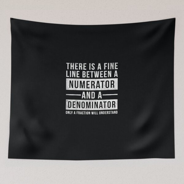 Item preview, Fine Line Between A Numerator And A Denominator Math designed and sold by DeannaMarks.