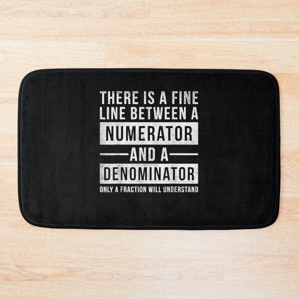 Item preview, Fine Line Between A Numerator And A Denominator Math designed and sold by DeannaMarks.