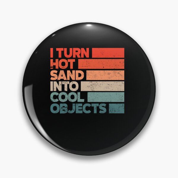 Item preview, Glassblowing Glassworking Lampworking I Turn Hot Sand Funny designed and sold by ShopTheStyle.