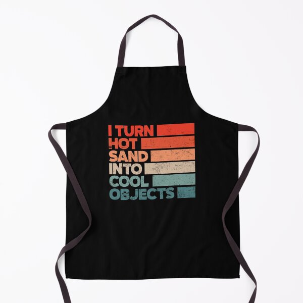 Item preview, Glassblowing Glassworking Lampworking I Turn Hot Sand Funny designed and sold by ShopTheStyle.