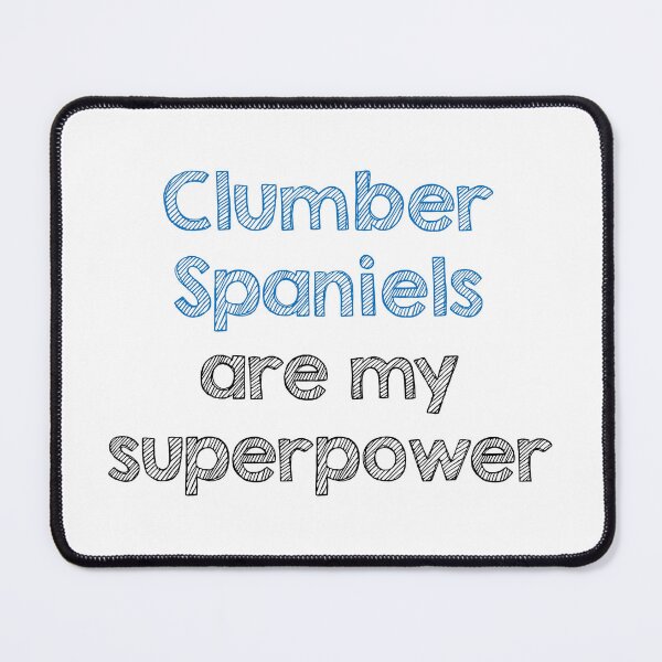 Item preview, Clumber spaniels are my superpower designed and sold by Alltooclose.