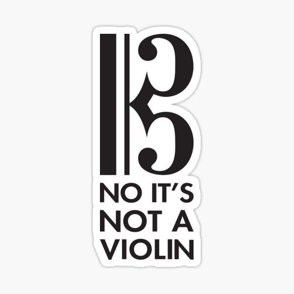 No It's Not A Violin - Alto Clef - Viola Gifts Sticker