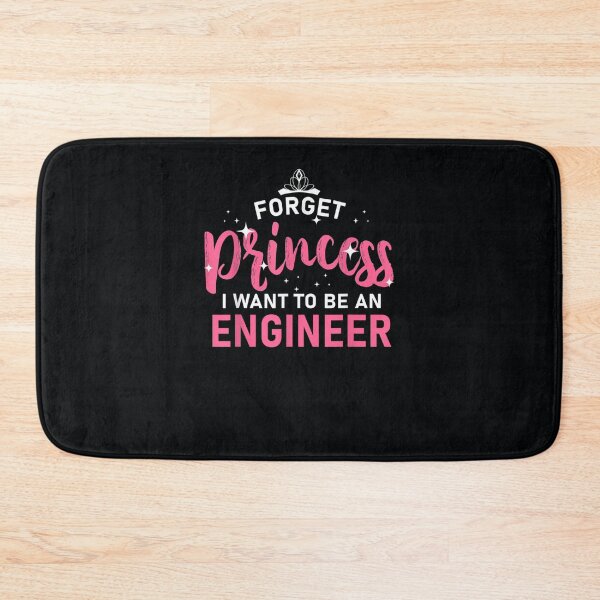 Item preview, Forget Princess I Want To be An Engineer Design Girls Engineerings designed and sold by DeannaMarks.