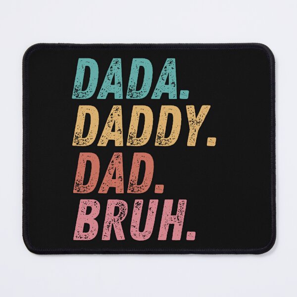 Item preview, Dada Daddy Dad Bruh I Went From Dada to Daddy to Dad to Bruh Funny Father's Day Gift Fathers Day Gift 2022  designed and sold by EyanShop.
